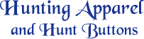 Hunting Apparel and Hunt Buttons